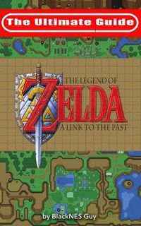 Produktbild: The Ultimate Guide to The Legend of Zelda A Link to the Past