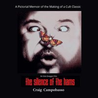 Produktbild: The Silence of the Hams: A Pictorial Memoir of the Making of a Cult Classic