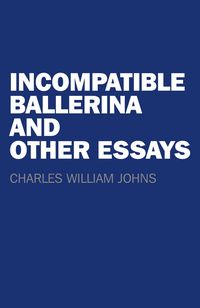 Produktbild: Incompatible Ballerina and Other Essays