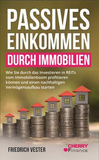 Bild vom Artikel Passives Einkommen durch Immobilien vom Autor Friedrich Vester