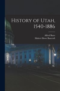 Produktbild: History of Utah, 1540-1886