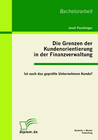 Produktbild: Die Grenzen der Kundenorientierung in der Finanzverwaltung: Ist auch das gepr&uuml;fte Unternehmen Kunde?