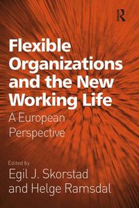 Produktbild: Flexible Organizations and the New Working Life