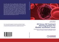 Produktbild: 2D Versus 3D Treatment Planning Systems For Bladder and Breast Tumor