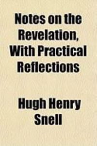 Produktbild: Notes on the Revelation, with Practical Reflections
