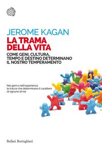 Produktbild: La trama della vita. Come geni, cultura, tempo e destino determinano il nostro temperamento