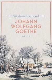 Bild vom Artikel Ein Weihnachtsabend mit Johann Wolfgang Goethe vom Autor Johann Wolfgang von Goethe