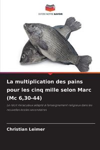Produktbild: La multiplication des pains pour les cinq mille selon Marc (Mc 6,30-44)