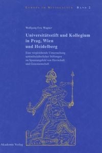 Produktbild: Universit&auml;tsstift und Kollegium in Prag, Wien und Heidelberg