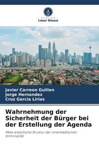 Produktbild: Wahrnehmung der Sicherheit der B&uuml;rger bei der Erstellung der Agenda
