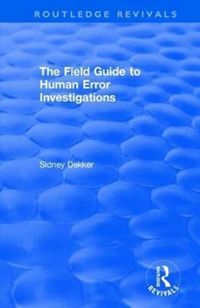 Produktbild: Dekker, P: The Field Guide to Human Error Investigations