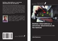 Produktbild: Delitos cibern&eacute;ticos y servicios electr&oacute;nicos de los bancos
