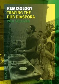 Produktbild: Remixology - Tracing the Dub Diaspora