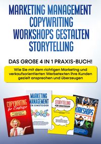 Produktbild: Marketing Management, Copywriting, Workshops gestalten, Storytelling: Das grosse