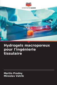 Produktbild: Hydrogels macroporeux pour l'ing&eacute;nierie tissulaire
