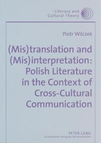Produktbild: (Mis)translation and (Mis)interpretation: Polish Literature in the Context of Cross-Cultural Communication