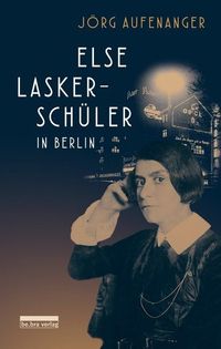 Bild vom Artikel Else Lasker-Schüler in Berlin vom Autor Jörg Aufenanger