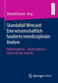 Produktbild: Skandalfall Wirecard: Eine wissenschaftlich-fundierte interdisziplin&auml;re Analyse
