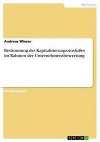 Produktbild: Bestimmung des Kapitalisierungszinsfu&szlig;es im Rahmen der Unternehmensbewertung