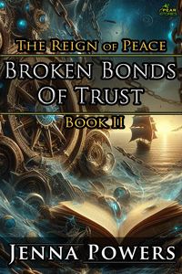 Produktbild: Broken Bonds of Trust (The Reign of Peace, #2)