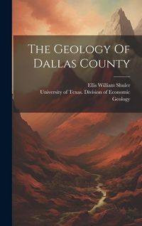 Produktbild: The Geology Of Dallas County