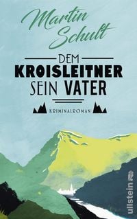 Bild vom Artikel Dem Kroisleitner sein Vater vom Autor Martin Schult
