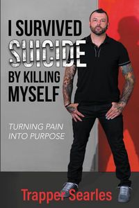 Produktbild: I Survived Suicide by Killing Myself