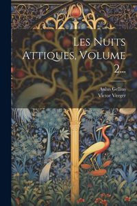 Produktbild: Les Nuits Attiques, Volume 2...