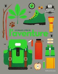 Produktbild: Le grand livre de l'aventure : 60 activit&eacute;s de pleine nature