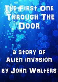 Produktbild: The First One Through the Door: A Story of Alien Invasion
