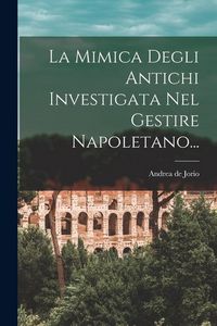 Produktbild: La Mimica Degli Antichi Investigata Nel Gestire Napoletano...