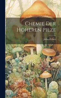Produktbild: Chemie der H&ouml;heren Pilze