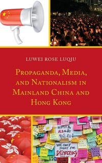 Produktbild: Propaganda, Media, and Nationalism in Mainland China and Hong Kong