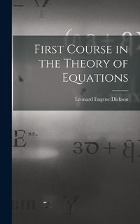 Produktbild: First Course in the Theory of Equations