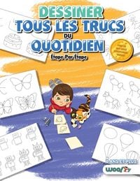 Produktbild: Dessiner tous les Trucs du Quotidien, Etape par Etape