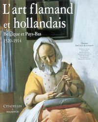 Produktbild: L'Art Flamand et Hollandais ; Belgique et Pays-Bas 1520-1914