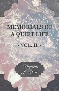 Produktbild: Memorials of a Quiet Life - Vol. II.