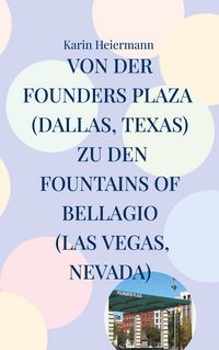 Produktbild: Von der Founders Plaza (Dallas, Texas) zu den Fountains of Bellagio (Las Vegas, Nevada)