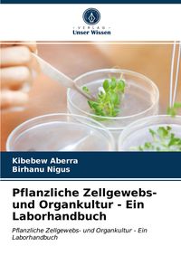 Produktbild: Pflanzliche Zellgewebs- und Organkultur - Ein Laborhandbuch