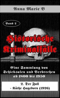 Produktbild: Eine Sammlung von Schicksalen und Verbrechen ab 1800 bis 1950