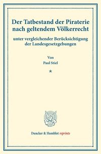 Produktbild: Der Tatbestand der Piraterie nach geltendem V&ouml;lkerrecht
