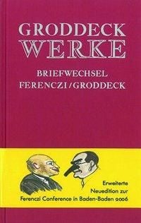 Produktbild: Groddeck, G: Werke / Briefwechsel Ferenczi - Groddeck