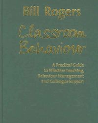 Produktbild: Classroom Behaviour: A Practical Guide to Effective Teaching, Behaviour Management and Colleague Support