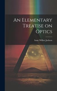 Produktbild: An Elementary Treatise on Optics