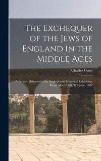 Produktbild: The Exchequer of the Jews of England in the Middle Ages