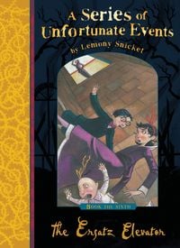 Produktbild: A Series of Unfortunate Events 06. The Ersatz Elevator