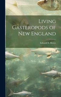 Produktbild: Living Gasteropods of new England