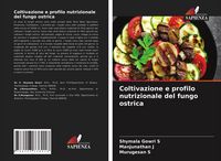 Produktbild: Coltivazione e profilo nutrizionale del fungo ostrica
