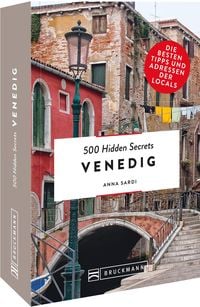 Bild vom Artikel 500 Hidden Secrets Venedig vom Autor Anna Sardi