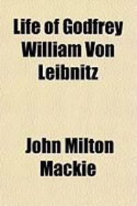 Produktbild: Life of Godfrey William Von Leibnitz